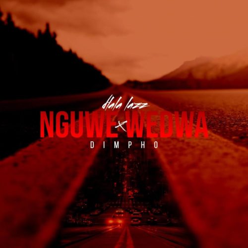 Dlala Lazz & Dimpho – Nguwe Wedwa