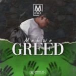 Makwa – Greed