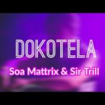 Soa Mattrix – Dokotela ft. Sir Trill (Leak)