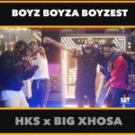 HKS – Boyz Boyza Boyzest ft. Big Xhosa