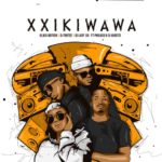 Black Motion, DJ Fortee & Lady Du – Xxikiwawa ft. Pholoso & DJ Khotso