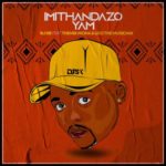 DJ SK – Imithandazo Yam ft. Thembi Mona & Liso the Musician