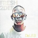 Da L.E.S. – We On Fire ft. Bongz & Maggz