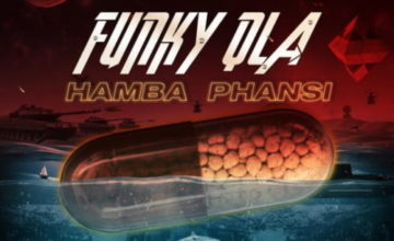 Funky Qla – Hamba Phansi