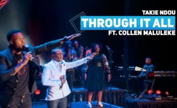 Takie Ndou - Through It All ft. Collen Maluleke