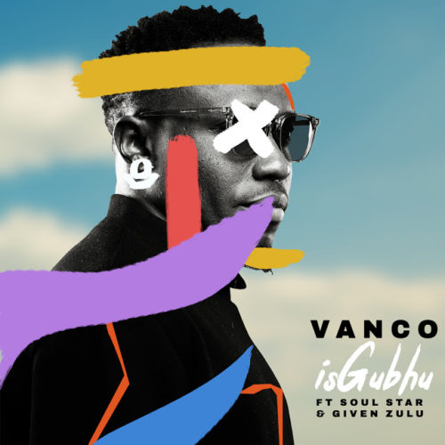 Vanco - iSghubu ft. Soul Star & Given Zulu