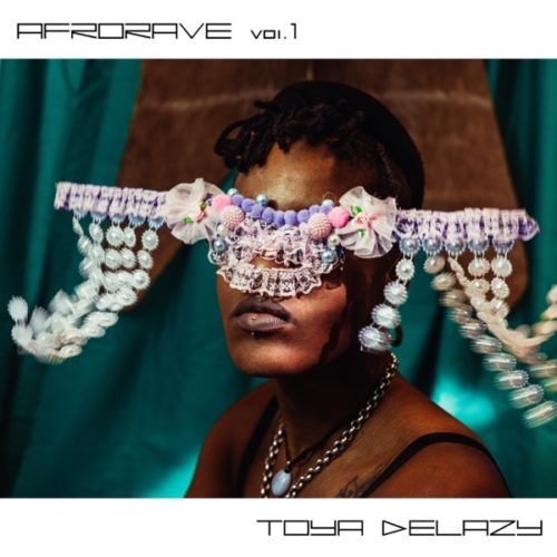 ALBUM: Toya Delazy - Afrorave Vol. 1