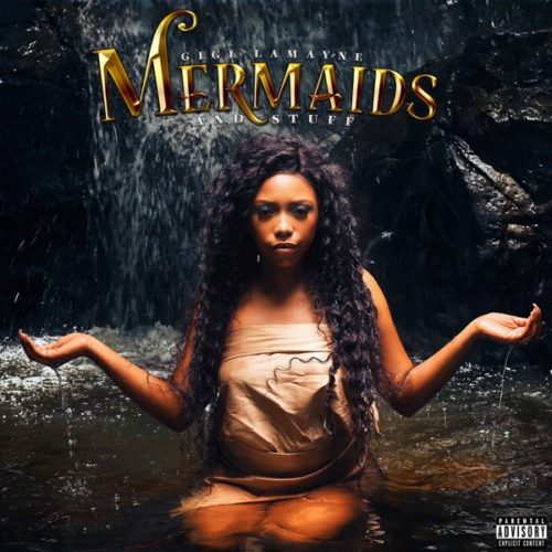 ALBUM: Gigi Lamayne - Mermaids and Stuff (Tracklist)