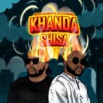 Sizwe Alakine & DJ Maphorisa – Khunda Shisa