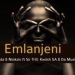 De Mthuda & Ntokzin – Emlanjeni ft. Sir Trill, Kwiish SA & Da Musical Chef (Leak)