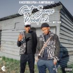 KhestoDeepSA & KamtoDaKay – Get Some Wood x2 ft. Mick Man