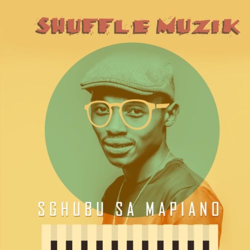 ALBUM: Shuffle Muzik - Sgubu Sa Mapiano