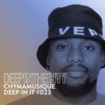 Chymamusique – Deep In It 023 (Deep In The City)