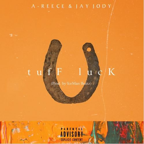 A-Reece & Jay Jody - Tuff Luck