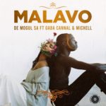 De Mogul SA – MaLavo ft. Gaba Cannal & Michell