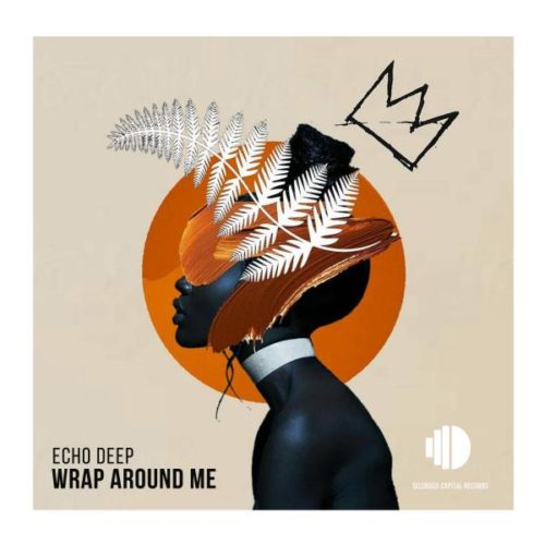 Echo Deep - Wrap Around Me