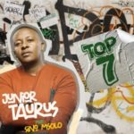 Junior Taurus – Top 7 ft. Sino Msolo