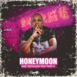 Wes Teetaleor – Honeymoon ft. Pdot O
