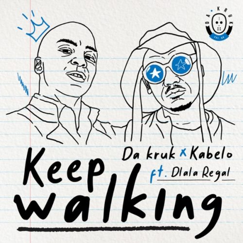 Da Kruk & Kabelo - Keep Walking ft. Dlala Regal