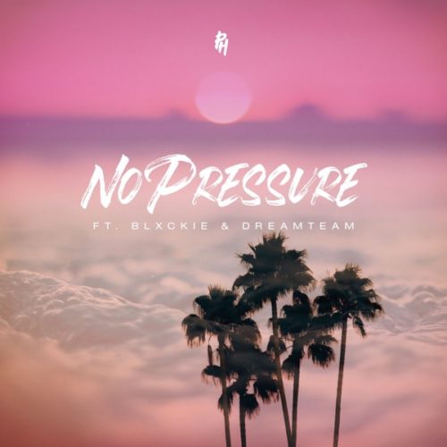 DJ pH - No Pressure ft. Blxckie & DreamTeam