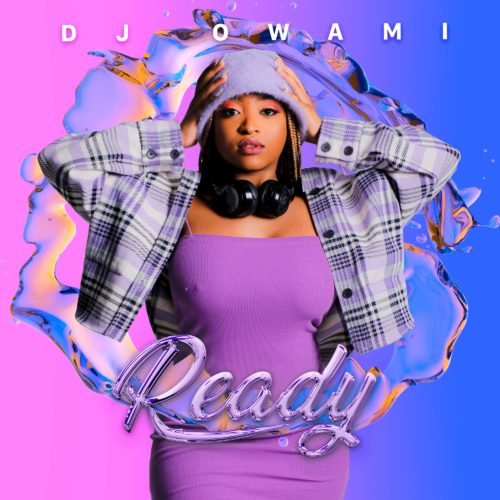 ALBUM: DJ Owami - Ready