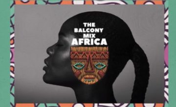 Balcony Mix Africa – Nkentse Roboto ft. Major League, Amaroto , Nobantu Vilakazi & Luudadeejay