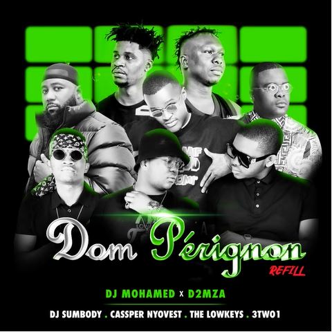 DJ Mohamed & D2mza - Dom Pérignon Refill ft. DJ Sumbody, Cassper Nyovest, The Lowkeys & 3TWO1