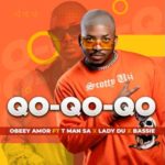 Obbey Amor – Qo-Qo-Qo-Qo ft. T-Man SA, Lady Du & Bassie