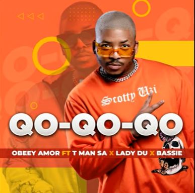 Obbey Amor - Qo-Qo-Qo-Qo ft. T-Man SA, Lady Du & Bassie