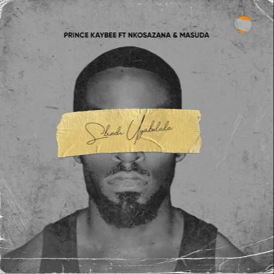 Prince Kaybee - Sbindi Uyabulala ft. Nkosazana & Masuda