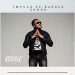 Roque – Imvula ft. Banele Zondo
