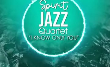 Spirit Of Praise - Spirit Jazz Quartet (I know Only You)