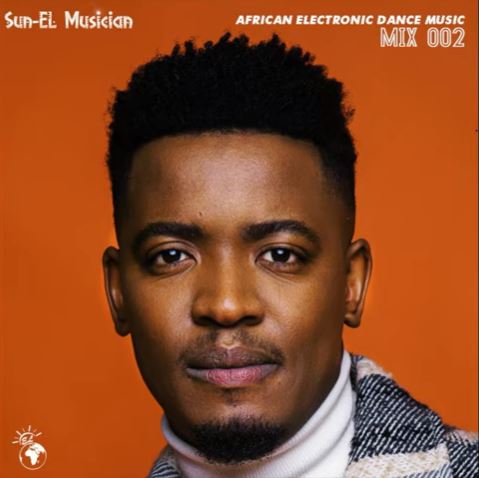 Sun-EL Musician - African Electronic Dance Music Mix 002