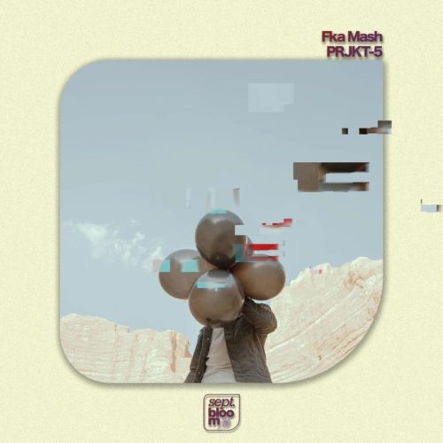 Fka Mash – PRJKT-5 - EP