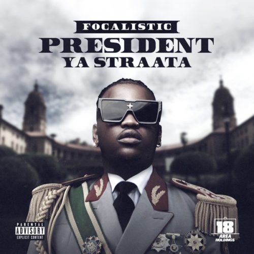 Focalistic - President Ya Straata - EP