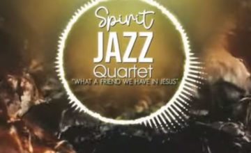 Spirit Of Praise – Spirit Jazz Quartet (What A Friend We Have In Jesus)