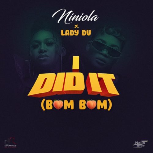 Niniola & Lady Du - I Did It (Bum Bum)