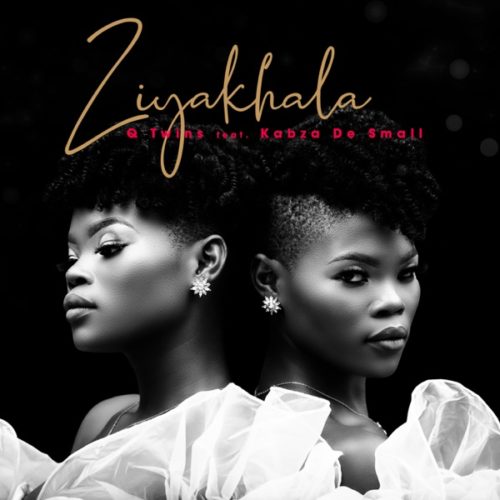 Q Twins - Ziyakhaka ft. Kabza De Small
