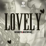 Mshayi & Mr Thela – Lovely