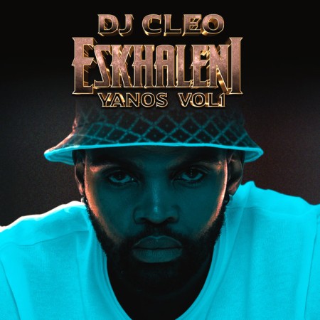 ALBUM DJ Cleo – Eskhaleni Yanos Vol 1