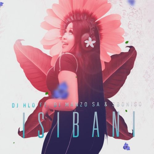 DJ Hlo – Isibani ft. DJ Manzo SA & Siboniso