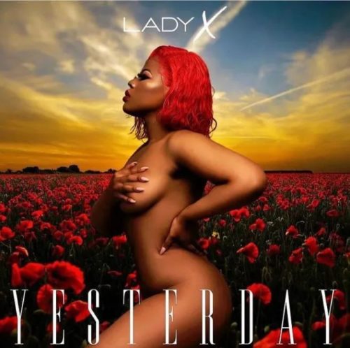 Lady X – Yesterday ft. Tyler ICU (Amapiano Radio Edit)