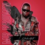 Mr Brown & Makhadzi – Umshini Wami ft. Zuma