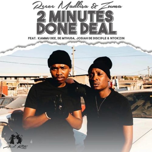 2 Minutes Done Deal ft. Kammu Dee, De Mthuda, Josiah De Disciple & Ntokzin