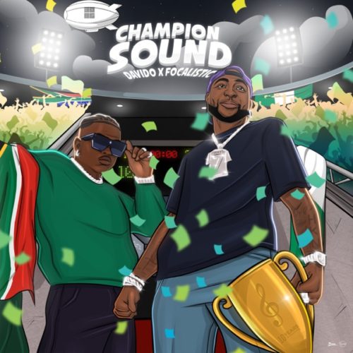 Davido & Focalistic - Champion Sound (Official Audio)