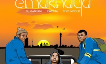 DJ Ganyani - Emakhaya ft. Kwesta & Sino Msolo