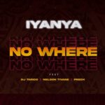 Iyanya – No Where ft. DJ Tarico, Nelson Tivane & Preck