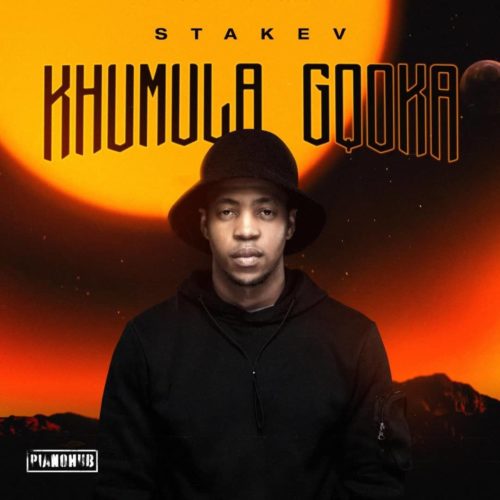 Stakev - Khumula Gqoka