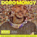 Bob Mabena – Doromongy ft. Cheez Beezy & Magesh