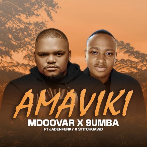Mdoovar & 9umba – Amaviki ft. Jadenfunky & Stitchgawd